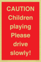 caution-children-playing-please-drive-slowly~